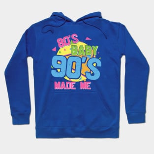 Retro 80s Baby 90s Made Me Hoodie